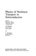 Physics of nonlinear transport in semiconductors by NATO Advanced Study Institute on Physics of Nonlinear Electron Transport (1979 Sogesta)