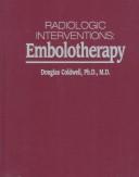 Cover of: Embolotherapy (Radiologic interventions)