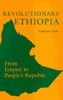 Cover of: Revolutionary Ethiopia by Edmond J. Keller