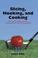 Cover of: Slicing, Hooking and Cooking