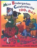 Cover of: Miss Bindergarten Celebrates the 100th Day of Kindergarten