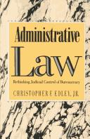 Cover of: Administrative Law: Rethinking Judicial Control of Bureaucracy