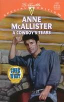 Cover of: A Cowboy's Tears (Code of the West) by Anne McAllister