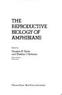 Cover of: The Reproductive Biology of Amphibians