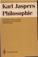 Cover of: Philosophie: Orientation dans le monde. Eclairement de l'existence. Métaphysique