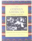 Cover of: The German American Family Album | Dorothy Hoobler
