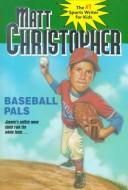 Cover of: Baseball Pals by Matt Christopher, Matt Christopher