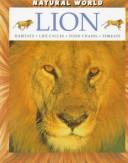 Cover of: Lion: Habitats, Life Cycles, Food Chains, Threats (Natural World Series)