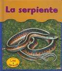 Cover of: La Serpiente/snakes (Bajo Mis Pies / Under My Feet)