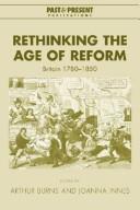 Cover of: Rethinking the Age of Reform: Britain 17801850 (Past and Present Publications)