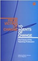 Cover of: From Victims of Change to Agents of Change: the Future of the Teaching Profession