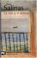 Cover of: La Voz a Ti Debida by Pedro Salinas