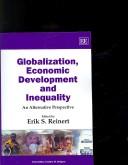 Cover of: Globalization, Economic Development and Inequality: An Alternative Perspective (New Horizons in Institutional and Evolutionary Economics Series)