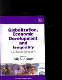 Cover of: Globalization, Economic Development and Inequality by Erik S. Reinert