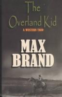 Cover of: The Overland Kid | Max Brand [pseudonym]