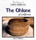 Cover of: The Ohlone of California (The Library of Native Americans) by Jack S. Williams