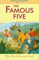 Cover of: Five on a Secret Trail by Enid Blyton, Enid Blyton