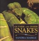 Cover of: Outside and Inside Snakes (Outside & Inside) by Sandra Markle