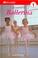 Cover of: I Want To Be a Ballerina (DK READERS)