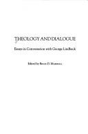 Theology and dialogue by George A. Lindbeck, Marshall, Bruce