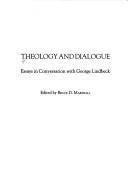 Cover of: Theology and Dialogue: Essays in Conversation With George Lindbeck