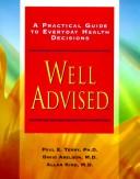 Cover of: Well Advised: A Practical Guide to Everyday Health Decisions