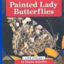 Cover of: Painted Lady Butterflies by Donna Schaffer