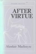 Cover of: After Virtue: A Study in Moral Theory