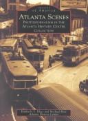 Cover of: Atlanta Scenes: Photojournalism in the Atlanta History Center Collection (Images of America (Arcadia Publishing))