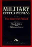 Cover of: Military Effectiveness: The Interwar Period (Mershon Center Series on International Security & Foreign Policy)