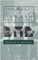 Cover of: The Dukes of Durham, 1865-1929