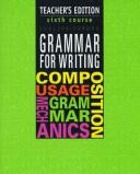 Cover of: Grammar for Writing, Sixth Course (Grammar for Writing Ser. 3) by Martin Lee, Phyllis Goldenberg, Elaine Epstein, Carol Domblewski