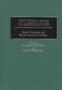 Cover of: The tribal basis of American life: racial, religious, and ethnic groups in conflict