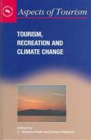 Cover of: Tourism, Recreation, and Climate Change (Aspects of Tourism)