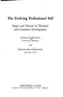 Cover of: The Evolving Professional Self Stages and Themes in Therapist and Counselor Development by Thomas M. Skovholt