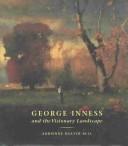 Cover of: George Inness and the Visionary Landscape