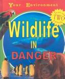 Wildlife in Danger (Your Environment) by Jen Green