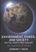 Environment, power, and society for the twenty-first century by Howard T. Odum, Mark T. Brown