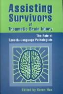 Assisting Survivors of Traumatic Brain Injury by Karen Hux