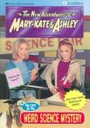 Cover of: The Case of the Weird Science Mystery (New Adventures of Mary-Kate & Ashley #29)