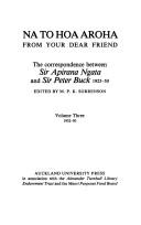 Na To Hoa Aroha: From Your Dear Friend: The Correspondence Between Sir Apirana Ngata and Sir Peter Buck, 1925-50 Volume 3 by M. P. K. Sorrenson