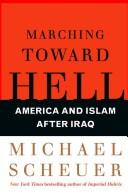 Cover of: Marching Toward Hell by Michael Scheuer, Michael Scheuer