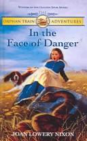 Cover of: In the Face of Danger by Joan Lowery Nixon