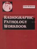 Cover of: Radiographic Pathology Workbook