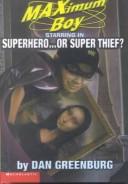 Cover of: Superhero...or Super Thief? by Dan Greenburg