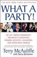 Cover of: What A Party!: My Life Among Democrats by Terry McAuliffe