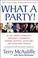 Cover of: What A Party!: My Life Among Democrats