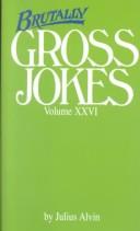 Cover of: Brutally Gross Jokes by Julius Alvin, Julius Alvin