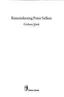 Cover of: Remembering Peter Sellers by Graham Stark