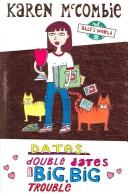 Cover of: Dates, Double Dates and the Big, Big Trouble (Ally's World)
